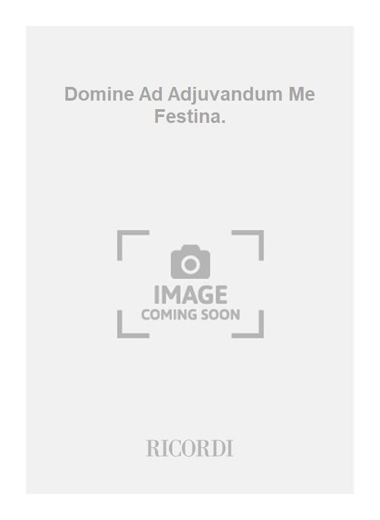 Domine Ad Adjuvandum Me Festina.